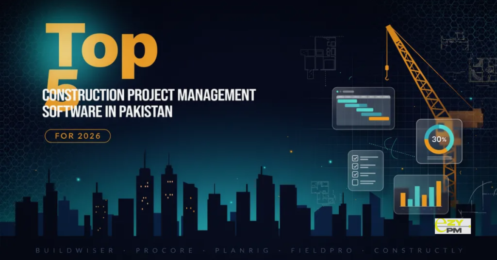 Top 5 Construction Project Management Software in Pakistan
